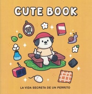 CUTE BOOK LA VIDA SECRETA DE UN PERRITO