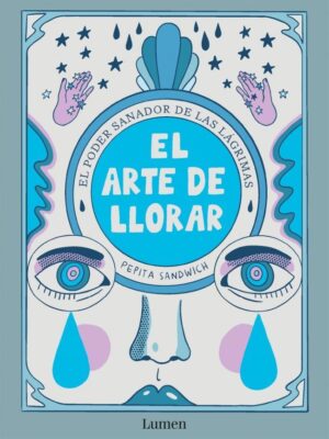 ARTE DE LLORAR (ILUSTRADO), EL