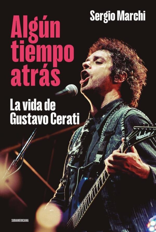 ALGUN TIEMPO ATRAS, LA VIDA DE GUSTAVO CERATI