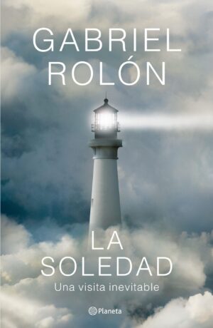 SOLEDAD, LA - UNA VISITA INEVITABLE
