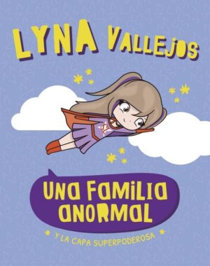 UNA FAMILIA ANORMAL, Y LA CAPA SUPERPODEROSA