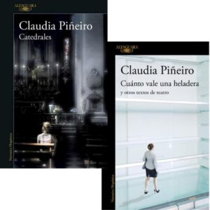 PACK CLAUDIA PIÑEIRO - CUANTO VALE UNA HELADERA + CATEDRALES