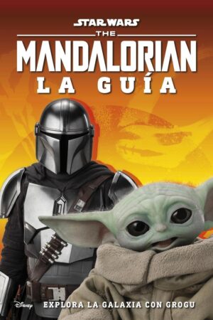 STAR WARS, THE MANDALORIAN, LA GUIA (TD)