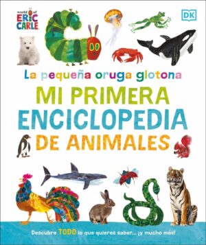 PEQUEÑA ORUGA GLOTONA, LA: MI PRIMERA ENCICLOPEDIA DE ANIMALES (TD)