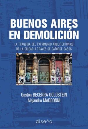BUENOS AIRES EN DEMOLICION