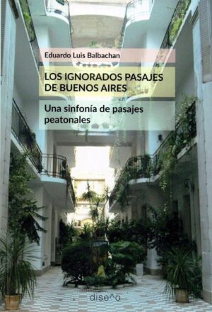 IGNORADOS PASAJES DE BUENOS AIRES, LOS
