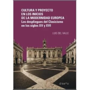CULTURA Y PROYECTO EN LOS INICIOS DE LA MODERNIDAD EUROPEA