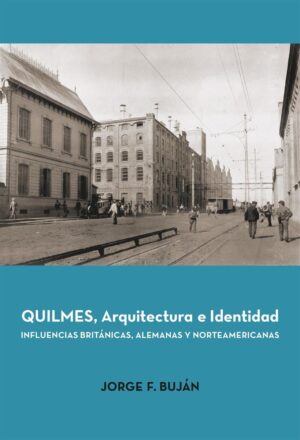 QUILMES, ARQUITECTURA E IDENTIDAD