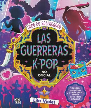 GUERRERAS K-POP, LAS - LIBRO DE ACTIVIDADES