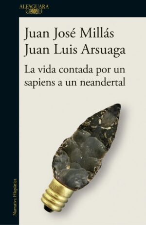 VIDA CONTADA POR UN SAPIENS A UN NEANDERTAL, LA