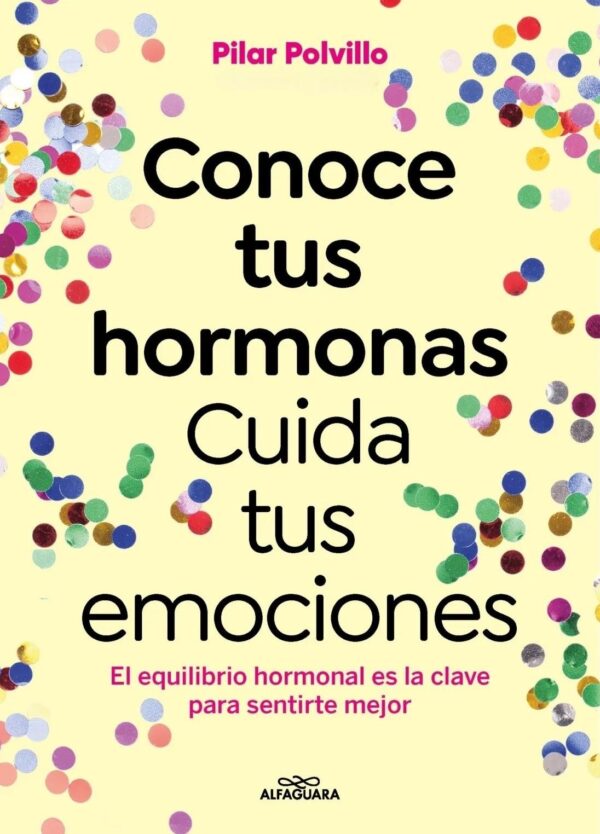 CONOCE TUS HORMONAS, CUIDA TUS EMOCIONES