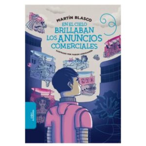 EN EL CIELO BRILLABAN LOS ANUNCIOS COMERCIALES