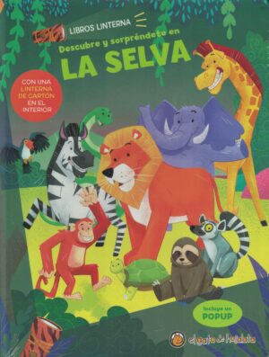 DESCUBRE Y SORPRENDETE EN LA SELVA, LIBRO LINTERNA