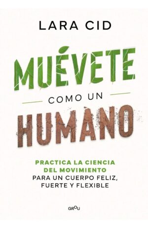 MUEVETE COMO UN SER HUMANO