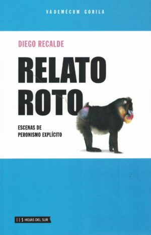 RELATO ROTO, ESCENAS DE PERONISMO EXPLICITO