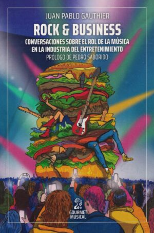 ROCK & BUSINESS: CONVERSACIONES SOBRE EL ROL DE LA MUSICA EN...