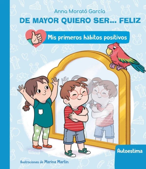 DE MAYOR QUIERO SER... FELIZ, AUTOESTIMA (TD)