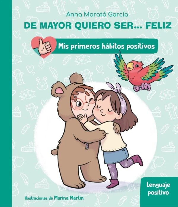 DE MAYOR QUIERO SER FELIZ: LENGUAJE POSITIVO
