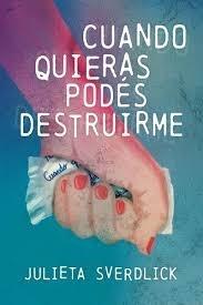 CUANDO QUIERAS PODES DESTRUIRME