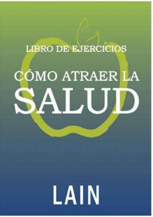 EJERCICIOS - COMO ATRAER LA SALUD