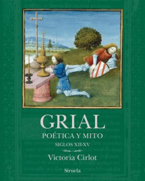 GRIAL: POETICA Y MITO - SIGLOS XII Y XV