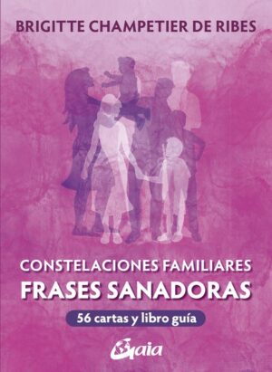 CONSTELACIONES FAMILIARES. FRASES SANADORAS (GUIA + CARTAS)