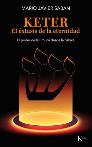 KETER, EL EXTASIS DE LA ETERNIDAD
