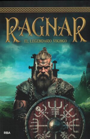RAGNAR, EL LEGENDARIO VIKINGO