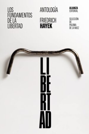 FUNDAMENTOS DE LA LIBERTAD, LOS