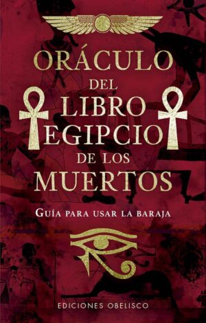 ORACULO DEL LIBRO EGIPCIO DE LOS MUERTOS (GUIA + CARTAS), EL
