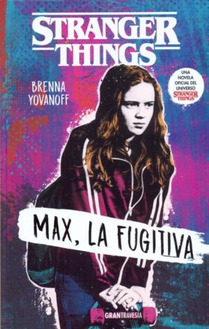STRANGER THINGS, MAX, LA FUGITIVA