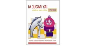 A JUGAR YA ! INTERMEDIO, AJEDREZ PARA NIÑOS