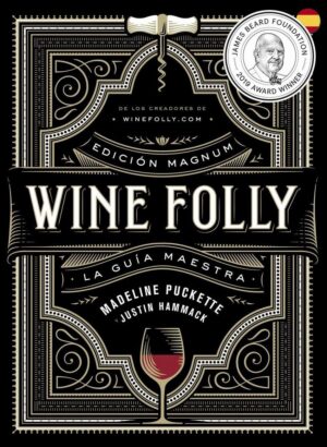 WINE FOLLY: Edición Magnum: La guía maestra del vino