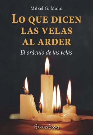 QUE DICEN LAS VELAS AL ARDER, LO ( NVA EDICION )