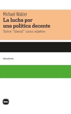 LUCHA POR UNA POLITICA DECENTE, LA