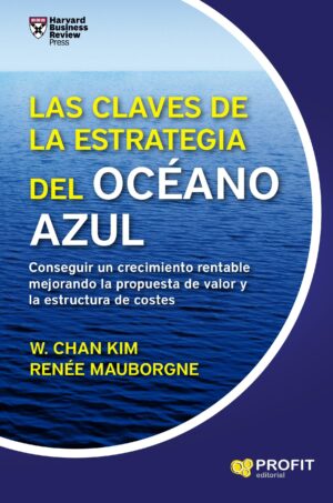 CLAVES DE LA ESTRATEGIA DEL OCEANO AZUL, LAS