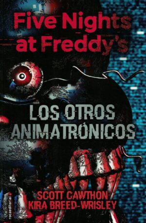 FIVE NIGHTS AT FREDDY'S , LOS OTROS ANIMATRONICOS