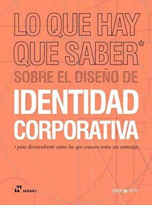 LO QUE HAY QUE SABER SOBRE EL DISEÑO DE IDENTIDAD CORPORATIVA