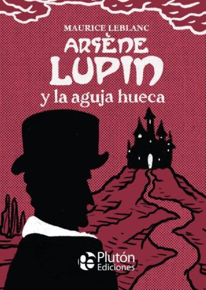 ARSENE LUPINE Y LA AGUJA HUECA (TD)