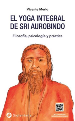 YOGA INTEGRAL DE SRI AUROBINDO, EL