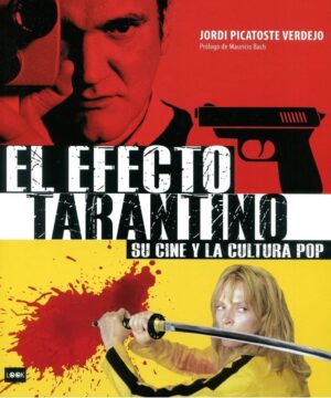 EFECTO TARANTINO, SU CINE Y LA CULTURA POP, EL