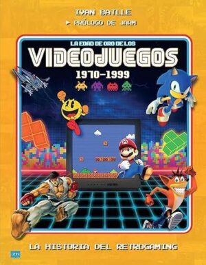EDAD DE ORO DE LOS VIDEOJUEGOS 1970 -1999 (TD), LA