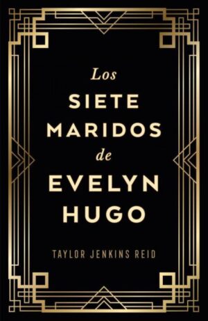 SIETE MARIDOS DE EVELYN HUGO (ED DE LUJO, TD), LOS