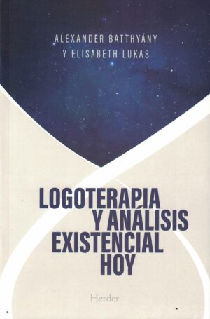 LOGOTERAPIA Y ANALISIS EXISTENCIAL HOY