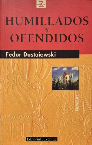 HUMILLADOS Y OFENDIDOS