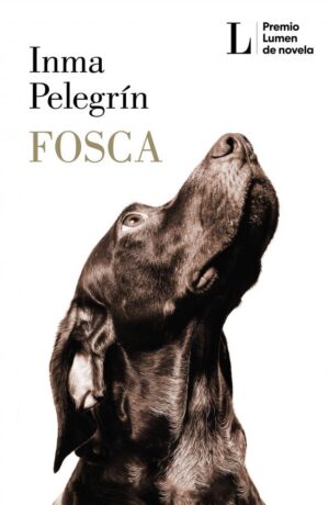 FOSCA (PREMIO LUMEN NOVELA 2025)