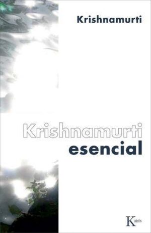 KRISHNAMURTI ESENCIAL