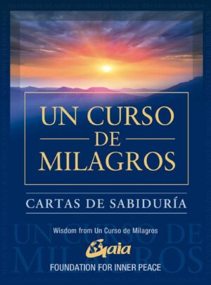 CARTAS DE SABIDURIA DE UN CURSO DE MILAGROS (CARTAS + GUIA)
