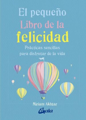 PEQUEÑO LIBRO DE LA FELICIDAD, EL