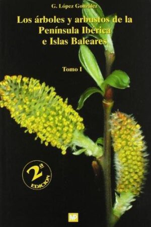 ARBOLES Y ARBUSTOS DE LA PENINSULA IBERICA E ISLAS BALEARES, LOS